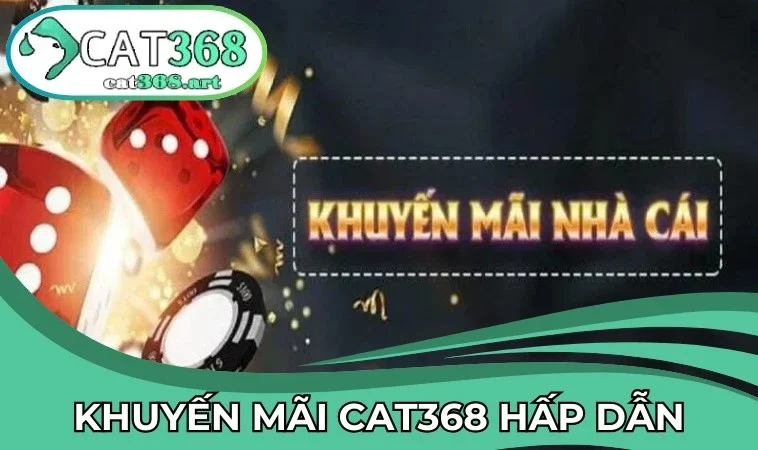 Đôi nét về chương trình khuyến mãi CAT368