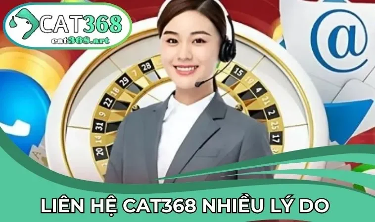 Nhiều lý do cần sự liên hệ CAT368